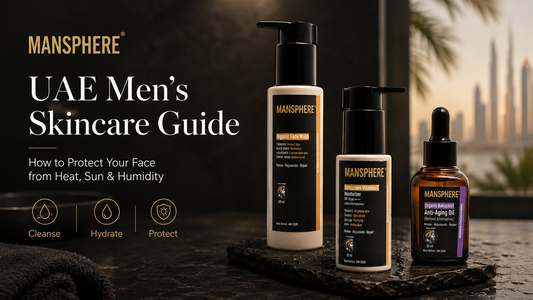 UAE Men’s Skincare Guide: How to Protect Your Face from Heat, Sun & Humidity